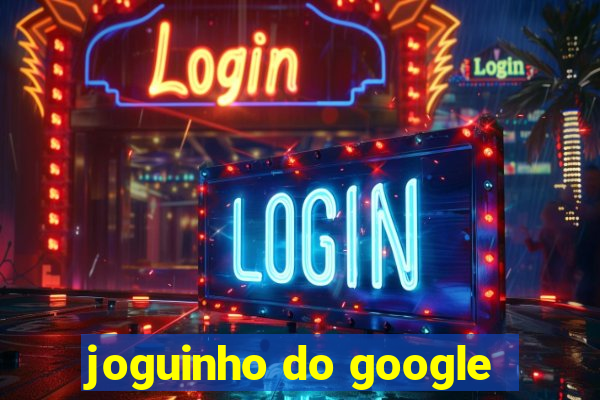 joguinho do google